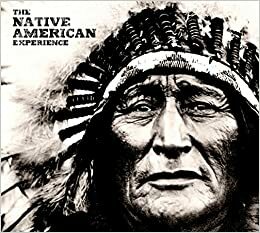 The Native American Experience by Jay Wertz