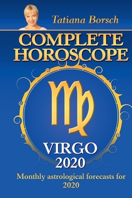 Complete Horoscope Virgo 2020: Monthly Astrological Forecasts for 2020 by Tatiana Borsch