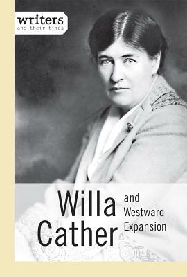 Willa Cather and Westward Expansion by Greg Clinton