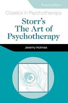 Storr's Art of Psychotherapy (Classics in Psychotherapy) by Anthony Storr, Jeremy Holmes