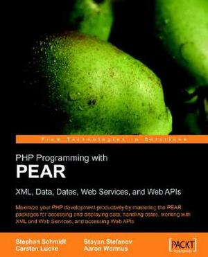 PHP Programming with Pear by Stephan Schmidt
