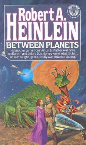 Between Planets by Robert A. Heinlein