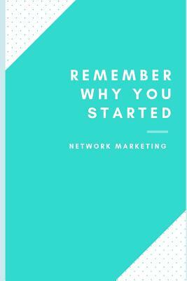 Remember why you started: Network Marketing tracker by N. Leddy, Stanley Books