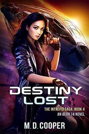 Destiny Lost by M.D. Cooper