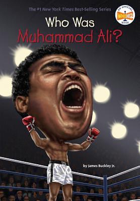 Who Was Muhammad Ali? by James Buckley, Who HQ