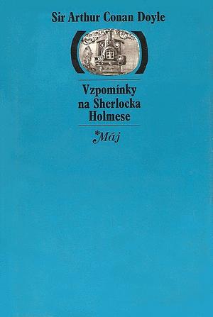 Vzpomínky na Sherlocka Holmese by Arthur Conan Doyle