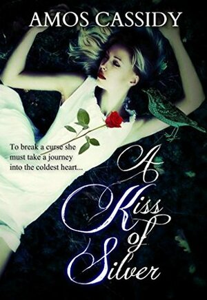 A Kiss of Silver by Amos Cassidy