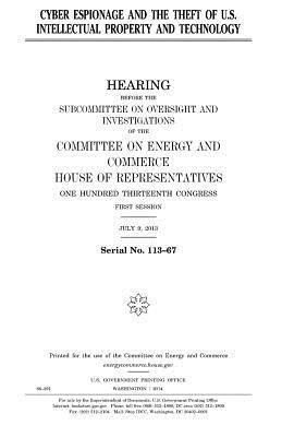 Cyber espionage and the theft of U.S. intellectual property and technology by United States Congress, Committee on Energy and Commerce, United States House of Representatives