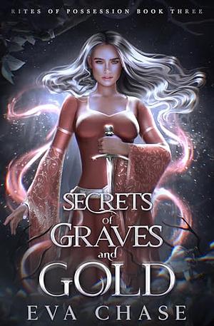 Secrets of Graves and Gold by Eva Chase