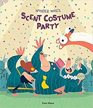 Wonder Mole's Scent Costume Party by Pato Mena