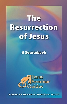 The Resurrection of Jesus: A Sourcebook by Thomas Sheehan, Robert Price, Robert W. Funk