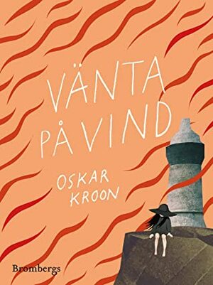 Vänta på vind by Oskar Kroon