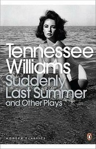 Suddenly Last Summer and Other Plays by Tennessee Williams