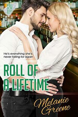 Roll of a Lifetime by Melanie Greene