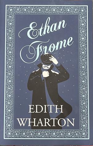 Ethan Frome: Annotated Edition by Edith Wharton