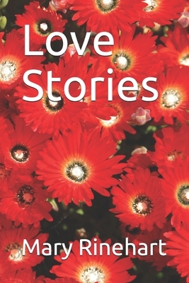 Love Stories by Mary Roberts Rinehart