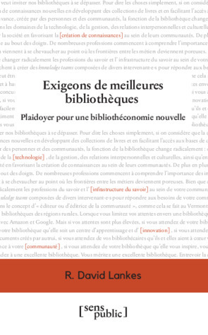 Exigeons de meilleures bibliothèques: Plaidoyer pour une bibliothéconomie nouvelle by David R. Lankes