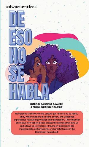 De Eso No Se Habla by Nicole Rodriguez Tavarez, Yamberlie Tavarez
