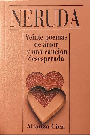 Veinte poemas de amor y una canción desesperada by Pablo Neruda, W.S. Merwin, Cristina García