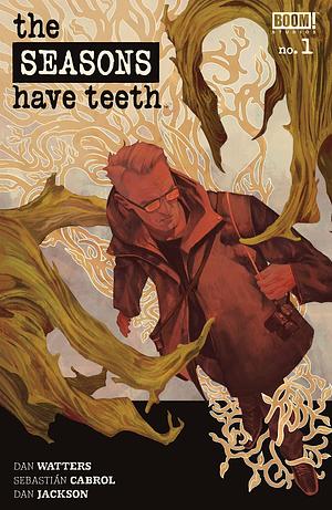 The Seasons Have Teeth #1 by Sebastián Cabrol, Dan Watters