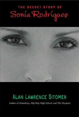 The Secret Story of Sonia Rodriguez by Alan Sitomer