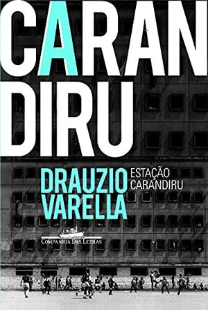 Estação Carandiru by Drauzio Varella