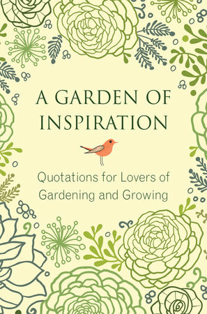 A Garden of Inspiration: Quotations for Lovers of Gardening and Growing by Jo Brielyn