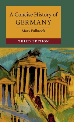 A Concise History of Germany by Mary Fulbrook