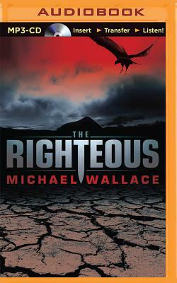 The Righteous by Michael Wallace