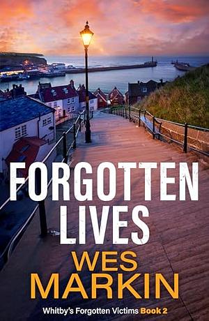 Forgotten Lives  by Wes Markin