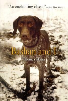 Bashan and I by Thomas Mann