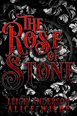 The Rose of Stone: A Reverse Harem Historical Fiction Romance (The Gargoyles of the Rose Book 0) by Leigh Anderson, Alice Wilde