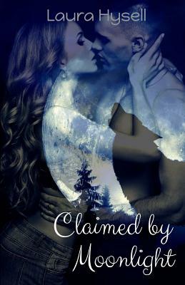 Claimed by Moonlight by Laura Hysell