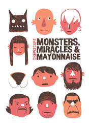 Monsters, Miracles & Mayonnaise by Drewscape