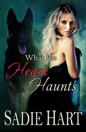 What the Heart Haunts by Sadie Hart