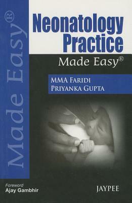 Neonatology Practice Made Easy by Priyanka Gupta, M. M. a. Faridi