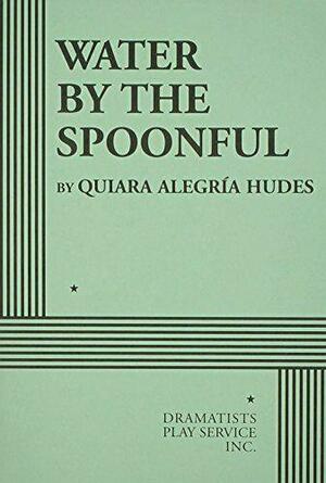 Water by the Spoonful by Quiara Alegría Hudes