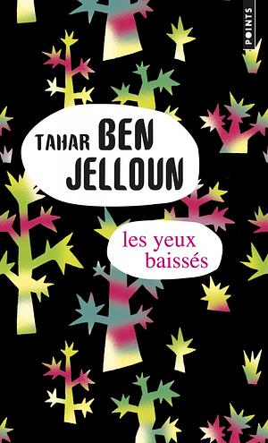 Les yeux baissés by Tahar Ben Jelloun