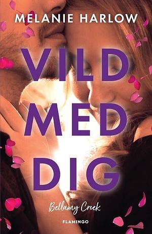 Vild med dig by Melanie Harlow