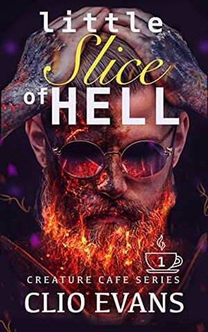 Little Slice of Hell (Creature Cafe #1) by Clio Evans
