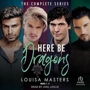 Here be dragons the complete series  by Louisa Masters