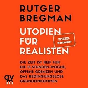 Utopien für Realisten by Rutger Bregman