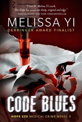 Code Blues: A Hope Sze Medical Thriller by Melissa Yuan-Innes MD, Melissa Yi MD