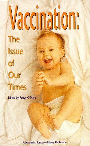 Vaccination! the Issues of Our Times by Peggy O'Mara