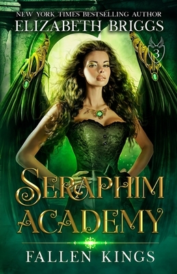 Seraphim Academy 3: Fallen Kings by Elizabeth Briggs