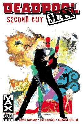 Deadpool MAX, Volume 3: Second Cut by Kyle Baker, David Lapham
