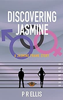 Discovering Jasmine: a Jasmine Frame story by P.R. Ellis