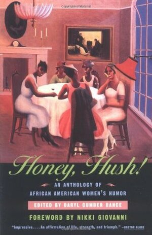 Honey, Hush!: An Anthology of African American Women's Humor by Daryl Cumber Dance, Nikki Giovanni