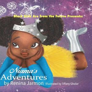 Niama's Adventures: Black Girls Are From the Future Presents: by Renina Jarmon