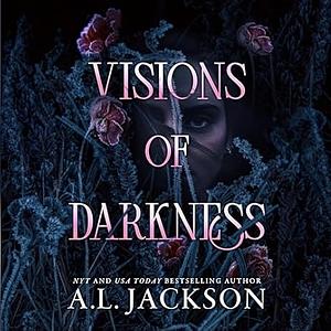 Visions of Darkness by A.L. Jackson